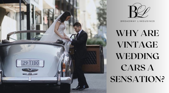 Why are Vintage Wedding Cars a Sensation?